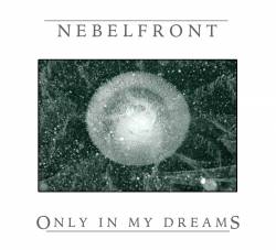Nebelfront : Only in My Dreams